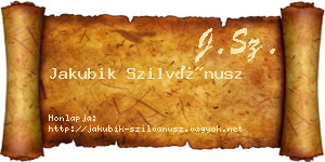 Jakubik Szilvánusz névjegykártya